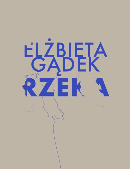 niebieski napis na beżowym tle: Elżbieta Gądek. Rzeka