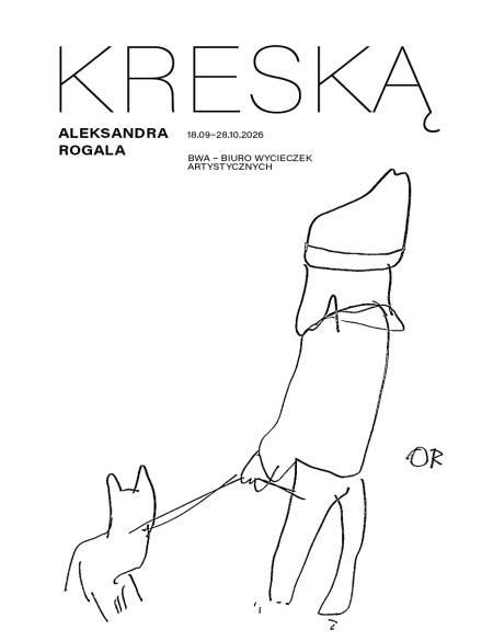 Pozioma czarno-biała grafika z konturowym, szkicowym rysunkiem z prawej strony; na rysunku postać w czapce trzyma psa na smyczy; po lewej i u góry, wielkimi, drukowanymi literami: tytuł "Kreską", Aleksandra Rogala, wystawa w Biurze Wycieczek Artystycznych, ul. 1 maja 4, Opole